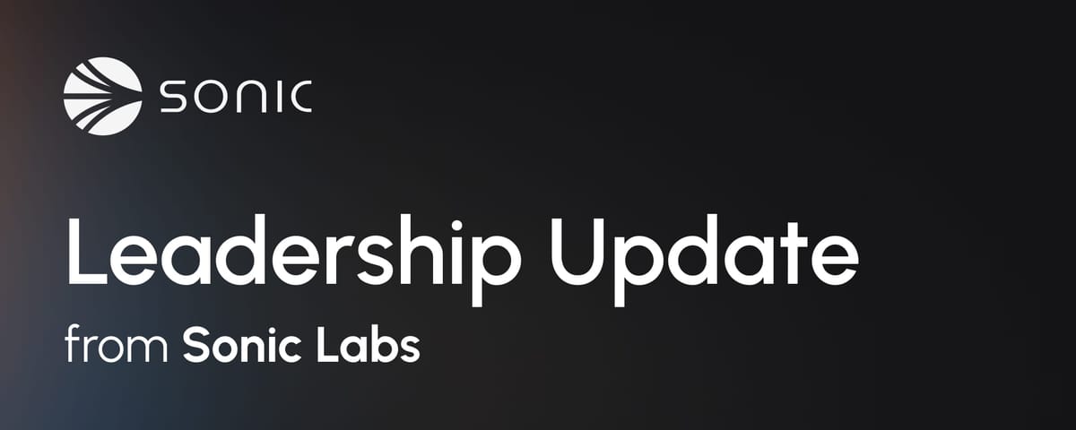 Leadership update from Sonic Labs
