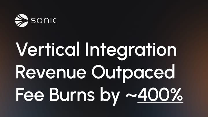 Sonic’s Early Vertical Integration Revenue Outpaced Fee Burns By 400%
